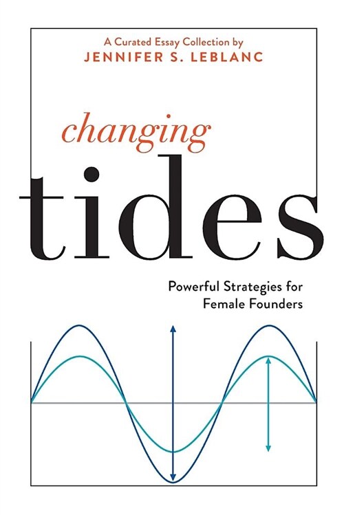 Changing Tides: Powerful Strategies for Female Founders (Paperback)