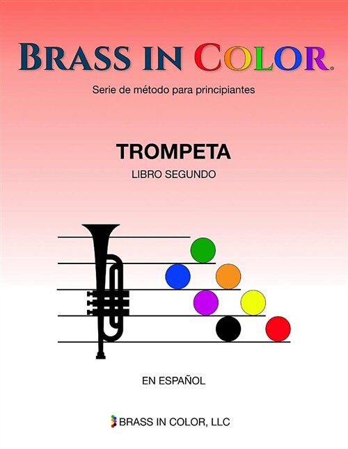 Brass in Color (Viento en colores): Trompeta Libro Segundo (Paperback)