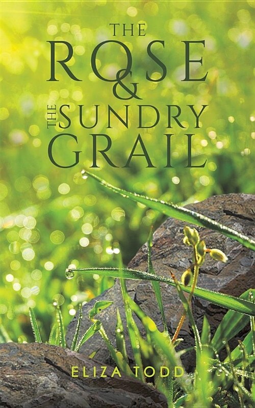 The Rose and the Sundry Grail (Paperback)