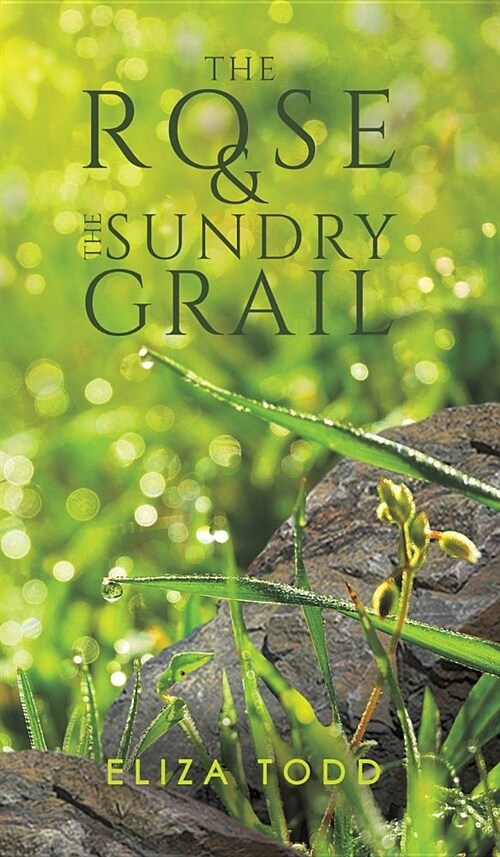 The Rose and the Sundry Grail (Hardcover)