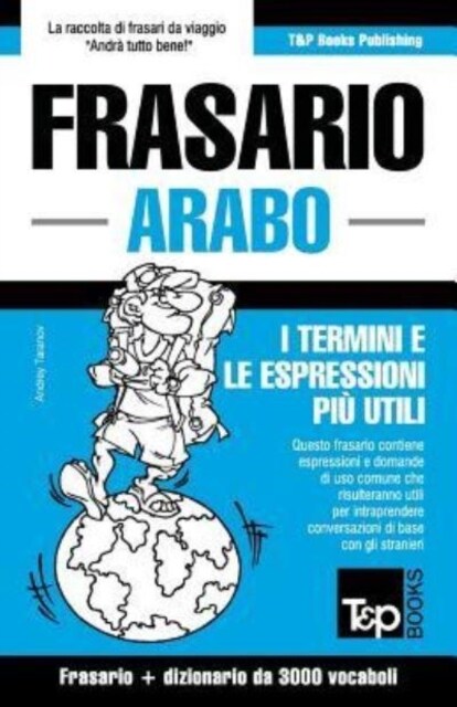 Frasario Italiano-Arabo E Vocabolario Tematico Da 3000 Vocaboli (Paperback)