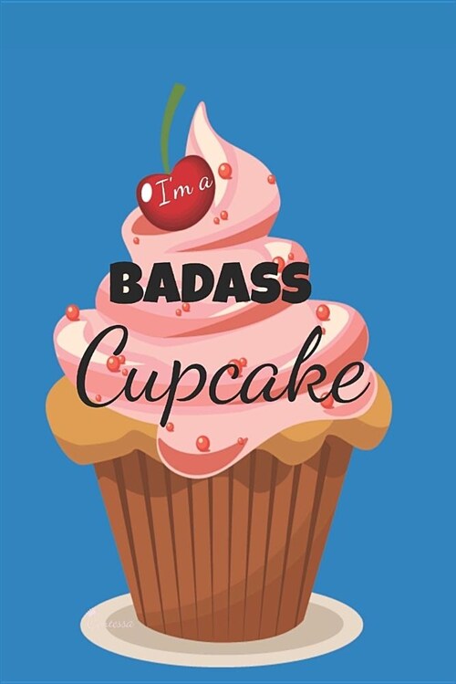 Im a Badass Cupcake: Blank Lined Journal (Paperback)