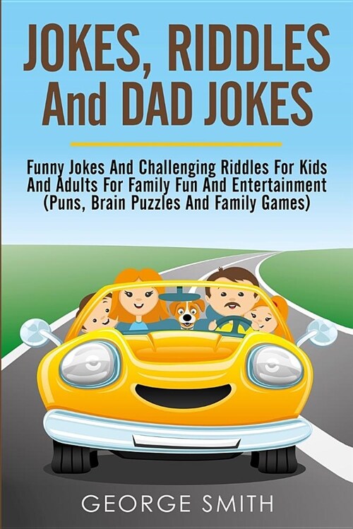 Jokes, Riddles and Dad Jokes: Funny Jokes and Challenging Riddles for Kids and Adults for Family Fun and Entertainment (Puns, Brain Puzzles and Fami (Paperback)