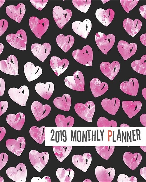 2019 Planner: Pink Heart Yearly Monthly Weekly 12 Months 365 Days Cute Planner, Calendar Schedule, Appointment, Agenda, Meeting (Paperback)