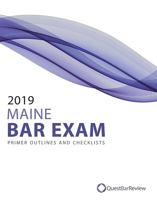 2019 Maine Bar Exam Primer Outlines and Checklists (Paperback)