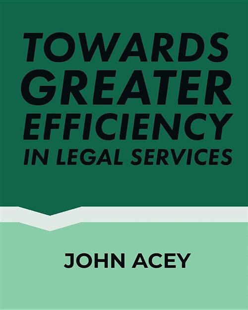 Towards Greater Efficiency in Legal Services (Paperback)