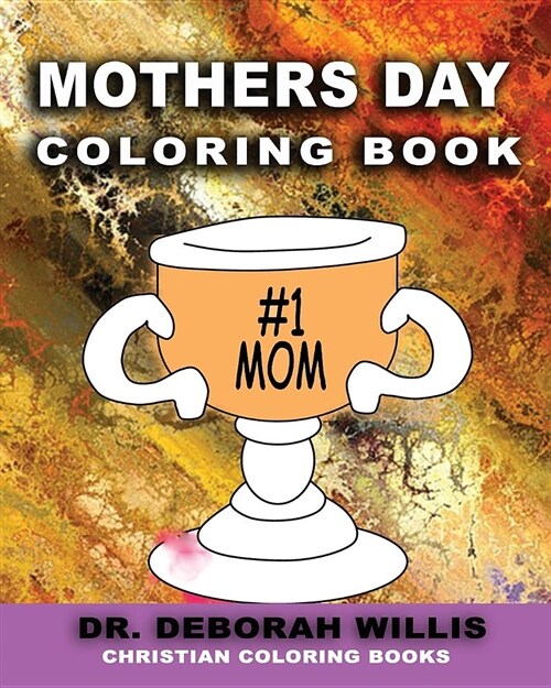 Mothers Day Coloring Book: Christian Coloring Book (Paperback)