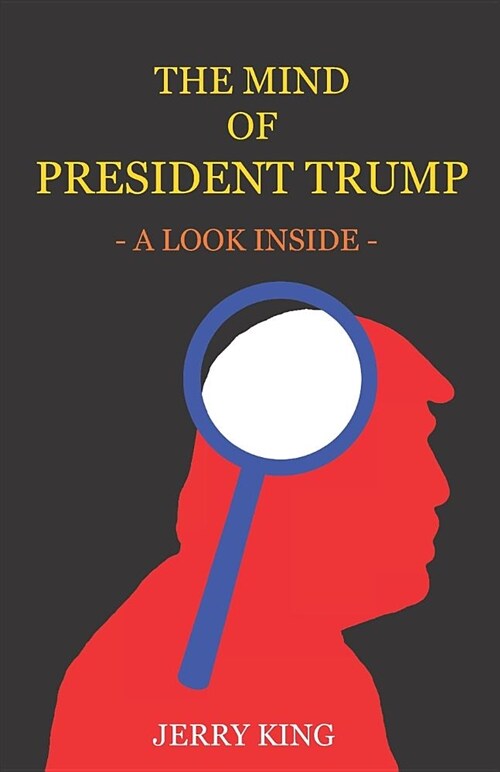 The Mind of President Trump: A Look Inside (Paperback)