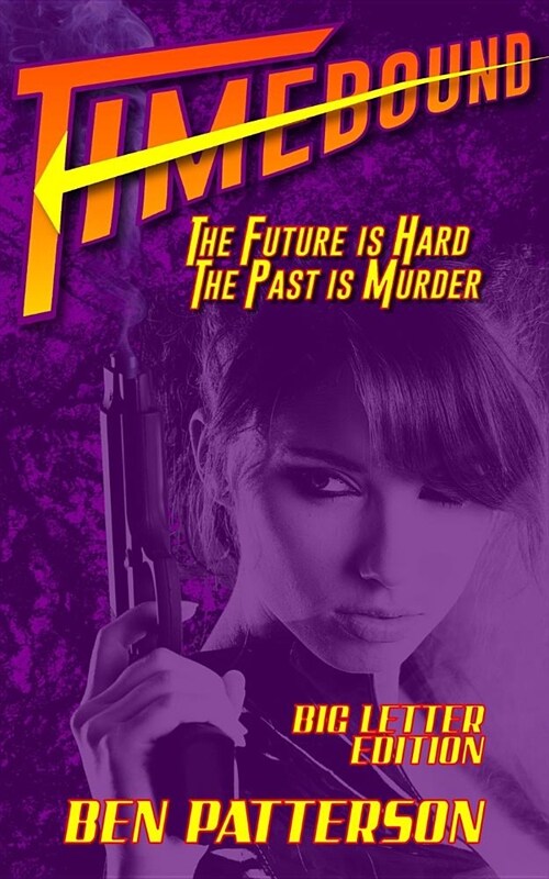 Timebound: The Future Is Hard, the Past Is Murder (Paperback)