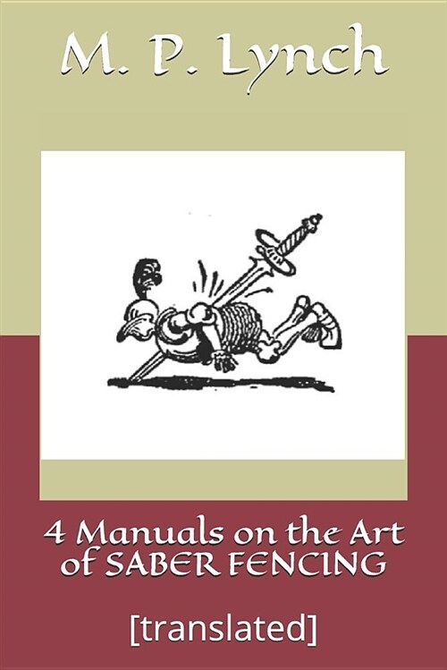4 Manuals on the Art of Saber Fencing: [translated] (Paperback)