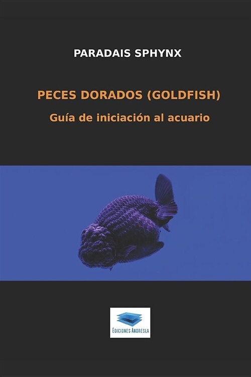 Peces dorados (goldfish): Gu? de iniciaci? al acuario (Paperback)