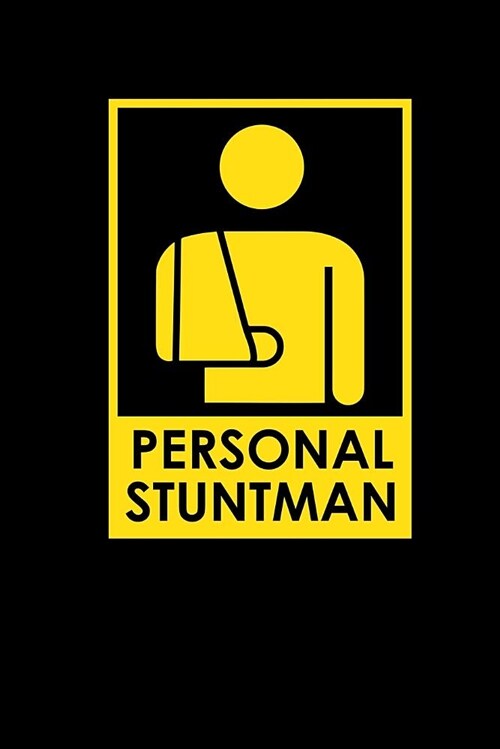 Personal Stuntman: Broken Arm Journal (Paperback)