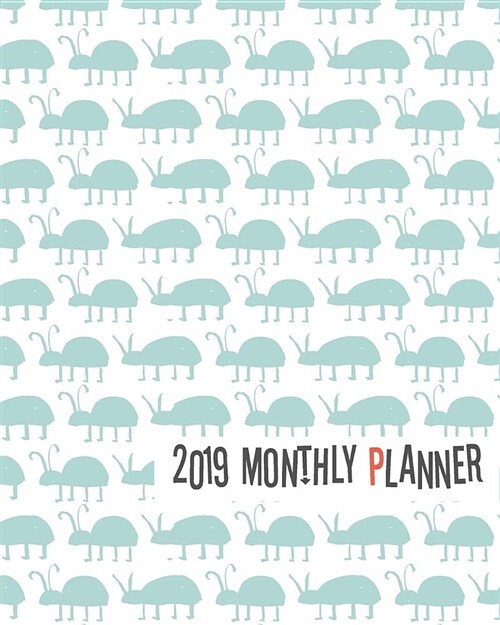 2019 Planner: Cute Green Bugs Yearly Monthly Weekly 12 Months 365 Days Cute Planner, Calendar Schedule, Appointment, Agenda, Meeting (Paperback)