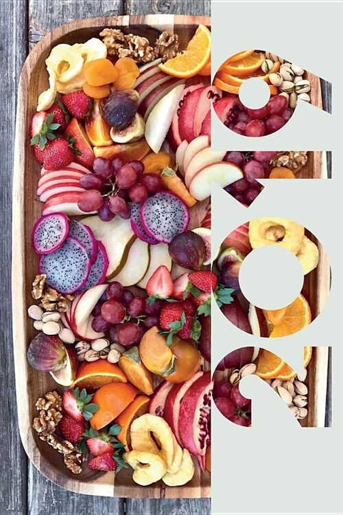 2019: Fresh Fruit Salad Excellent Organizer Diary Daily Weekly and Monthly Calendar Planner for Healthy Dessert Lovers (Paperback)