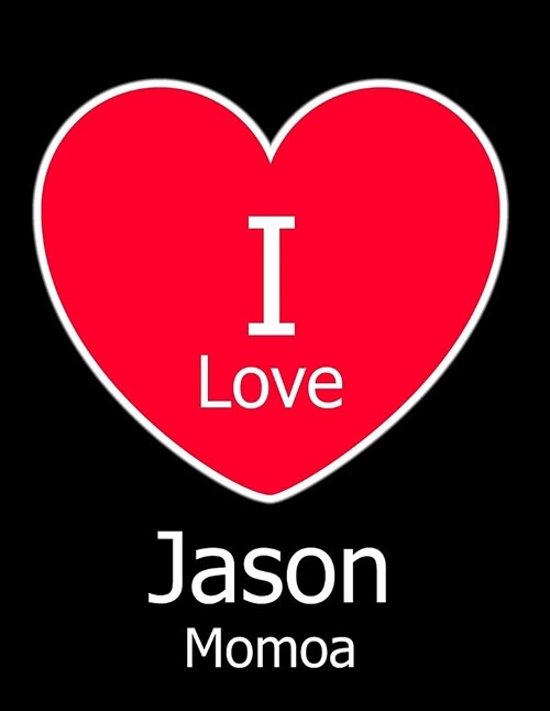 I Love Jason Momoa: Large Black Notebook/Journal for Writing 100 Pages, Jason Momoa Gift for Women and Men (Paperback)