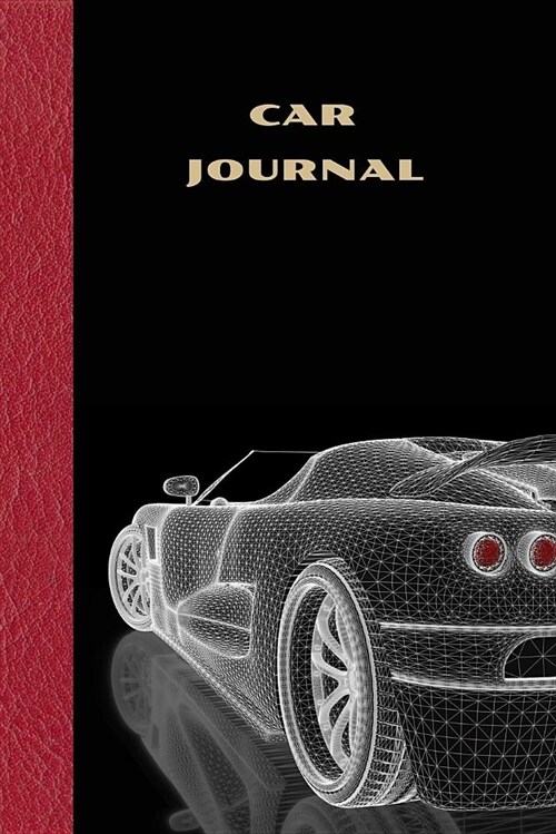 Car Journal: Blank Car Notebook for Car Geeks (6 X 9 - 110 Pages), Auto Vehicle Maintenance Log Notebook (Paperback)