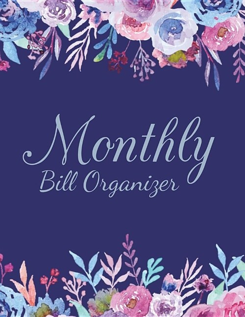 Monthly Bill Organizer: Budget Planner for Your Financial Life the Beginners Guide to Personal Money Management (Paperback)