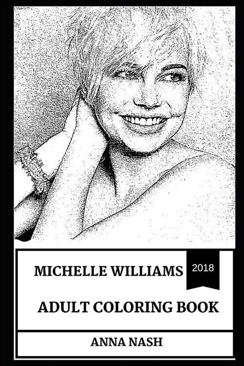 Michelle Williams Adult Coloring Book: Academy Award and Tony Award Nominee, Dawson (Paperback)