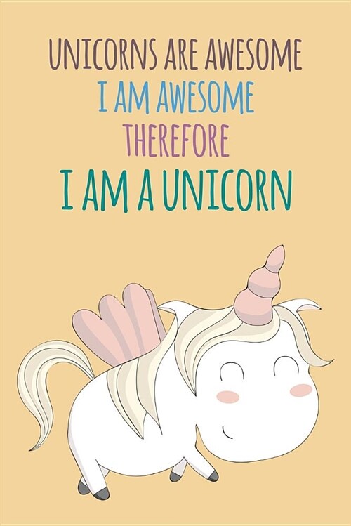 Unicorns Are Awesome, I Am Awesome, Therefore I Am a Unicorn: 2019 Planner: Pink and Cream Design (Paperback)