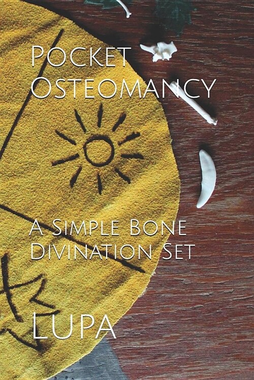 Pocket Osteomancy: A Simple Bone Divination Set (Paperback)