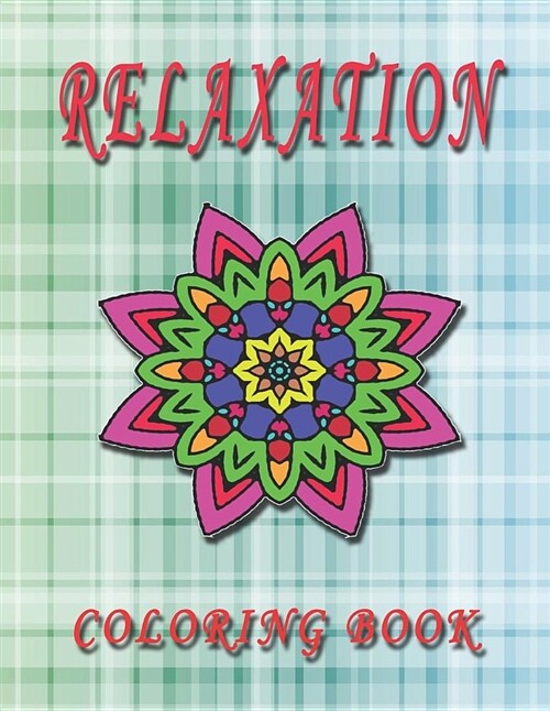 Relaxation Coloring Book: High Quality Mandala Coloring Book, Relaxation and Meditation Coloring Book (Paperback)