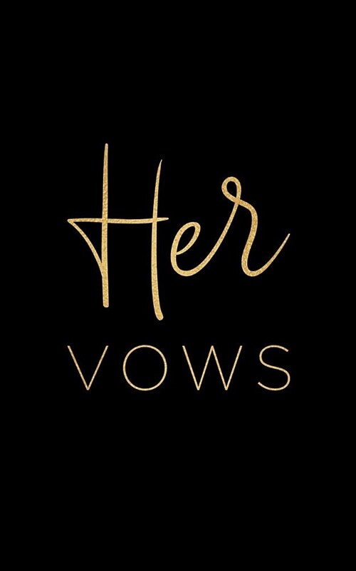 Her Vows: Vow Notebook: Blank Lined Writing Journal for Bride and Groom: Black Design (Paperback)