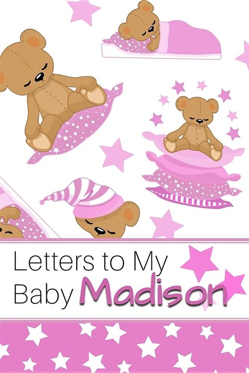 Letters to My Baby Madison: Personalized Journal for New Mommies with Baby Girl (Paperback)