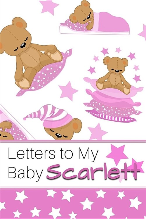 Letters to My Baby Scarlett: Personalized Journal for New Mommies with Baby Girl (Paperback)