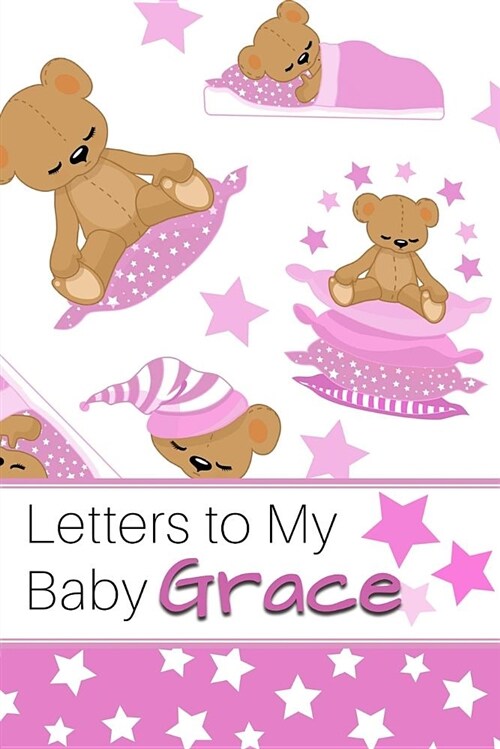 Letters to My Baby Grace: Personalized Journal for New Mommies with Baby Girl (Paperback)