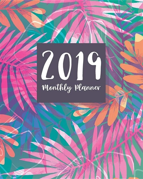 2019 Monthly Planner: 12 Month Calendar January to December 2019 Notebook Planner (Paperback)