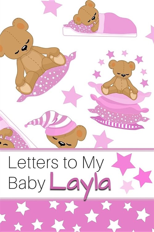 Letters to My Baby Layla: Personalized Journal for New Mommies with Baby Girl (Paperback)
