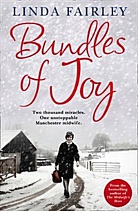 Bundles of Joy : Two Thousand Miracles. One Unstoppable Manchester Midwife (Paperback)