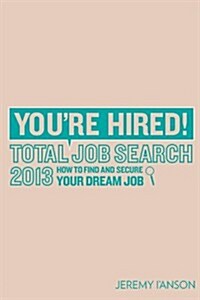 Youre Hired! Total Job Search (Paperback)