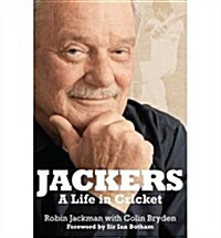 Jackers : A Life in Cricket (Hardcover)