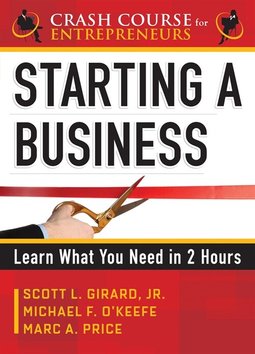 Starting a Business: Learn What You Need in 2 Hours (Paperback)