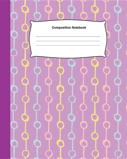 Composition Notebook: Notebook and Journal College Ruled Line Paper 150 Page (8 X 10 Inch) (Paperback)