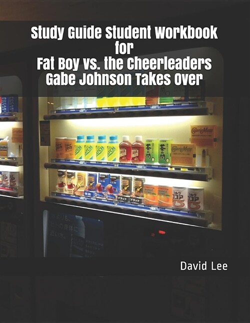 Study Guide Student Workbook for Fat Boy vs. the Cheerleaders Gabe Johnson Takes Over (Paperback)