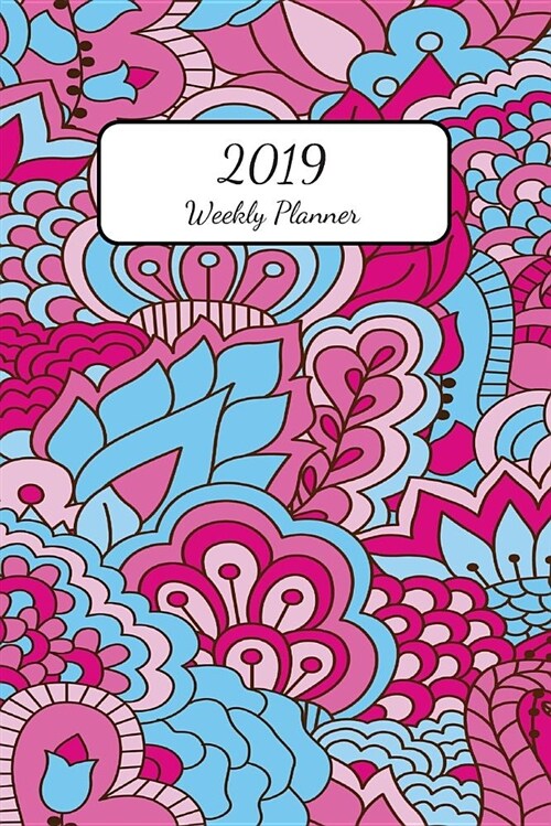 Weekly: Planner 2019 Paper Back Organizer. Size, 6 X 9. Take Notes, Get Organized & Stay Motivated Using Daily Planning. Inclu (Paperback)
