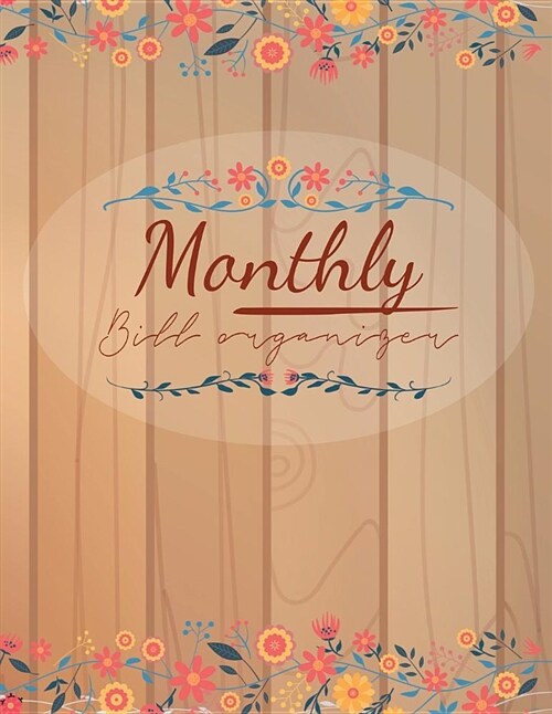 Monthly Bill Organizer: Monthly & Weekly Financial Budget Planner Income List, Monthly Expense Categories and Weekly Expense Vintage Floral De (Paperback)