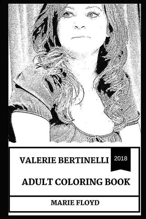 Valerie Bertinelli Adult Coloring Book: Legendary Child Actress and TV Host, Sitcom Star and Hot Model Inspired Adult Coloring Book (Paperback)