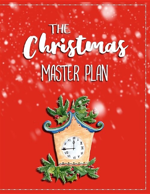 The Christmas Master Plan: All-In-One Holiday Planner and Organizer for a Joyful Christmas (Paperback)