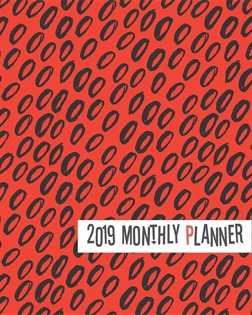 2019 Monthly Planner: Intense Red & Black Yearly Monthly Weekly 12 Months 365 Days Planner, Calendar Schedule, Appointment, Agenda, Meeting (Paperback)