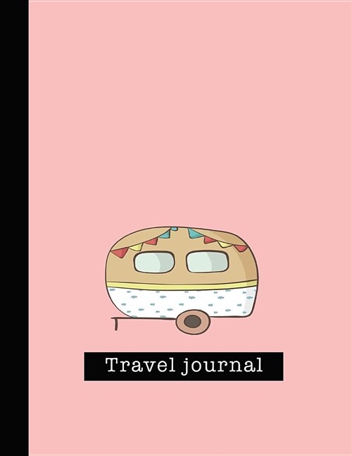 Travel Journal: Large Pink Minimal Style Camper Van Travel Journal for All Your Travelling Needs (Paperback)