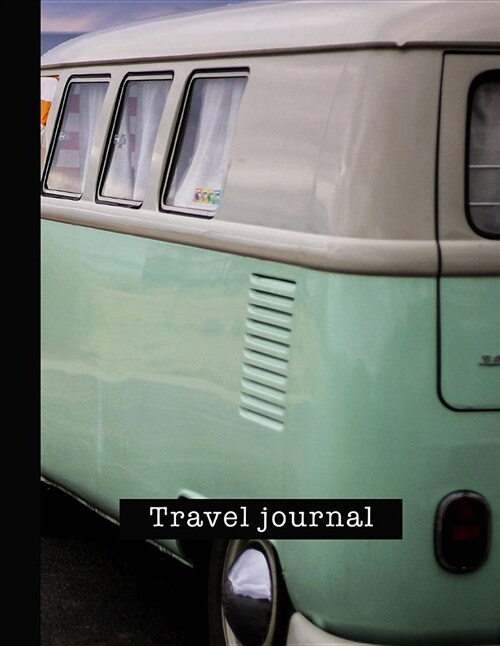 Travel Journal: Large Green Camper Van on Sea Front Travel Journal for All Your Travelling Needs (Paperback)