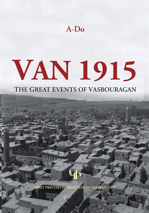 Van 1915: The Great Events of Vasbouragan (Paperback, Translation fro)