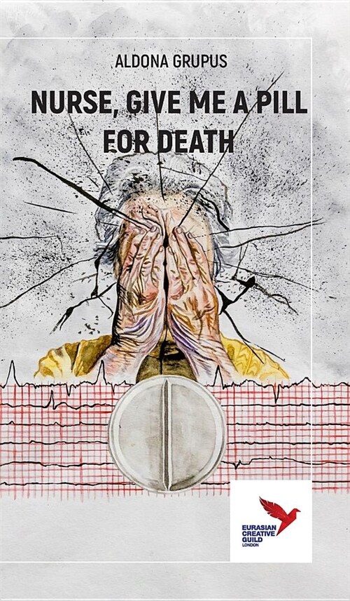 Nurse, Give Me a Pill for Death (Hardcover)