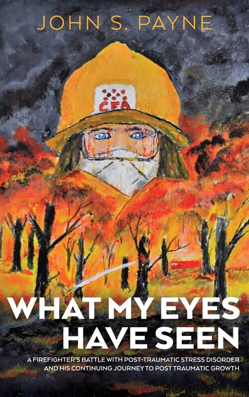 What My Eyes Have Seen: Hardback Edition (Hardcover)