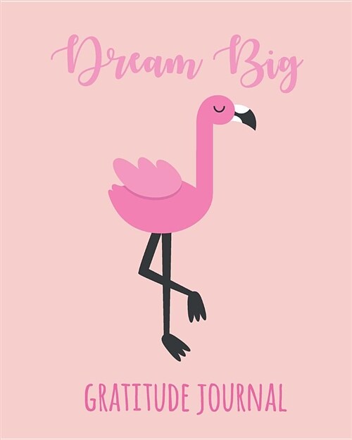 Gratitude Journal: Cute Flamingo Daily Gratitude Journal for Kids to Write and Draw In. for Confidence, Inspiration and Happiness (Fun Di (Paperback)