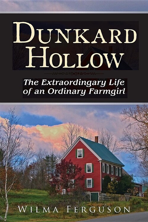 Dunkard Hollow: The Extraordinary Life of an Ordinary Farmgirl (Paperback)