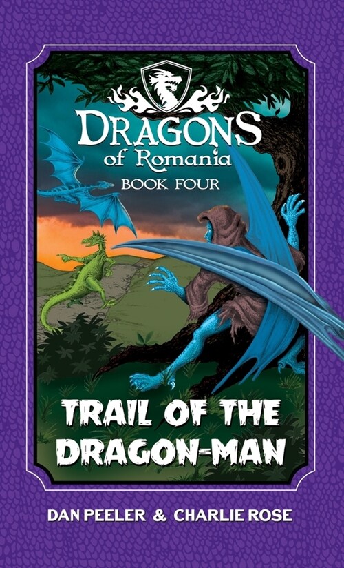 Trail of the Dragon-Man: Dragons of Romania - Book 4 (Hardcover)
